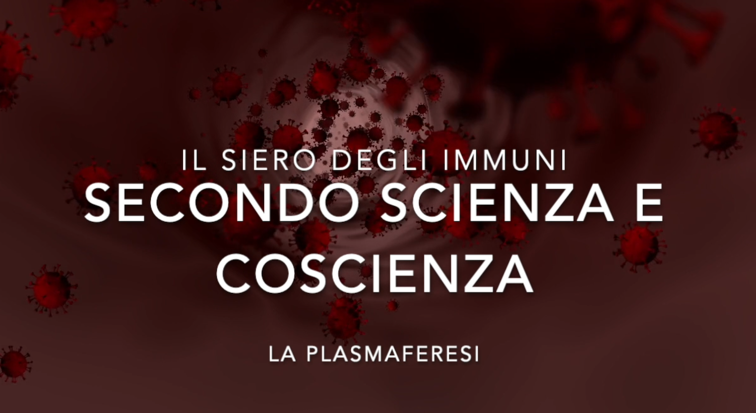 Covid19, il siero degli immuni secondo scienza e coscienza