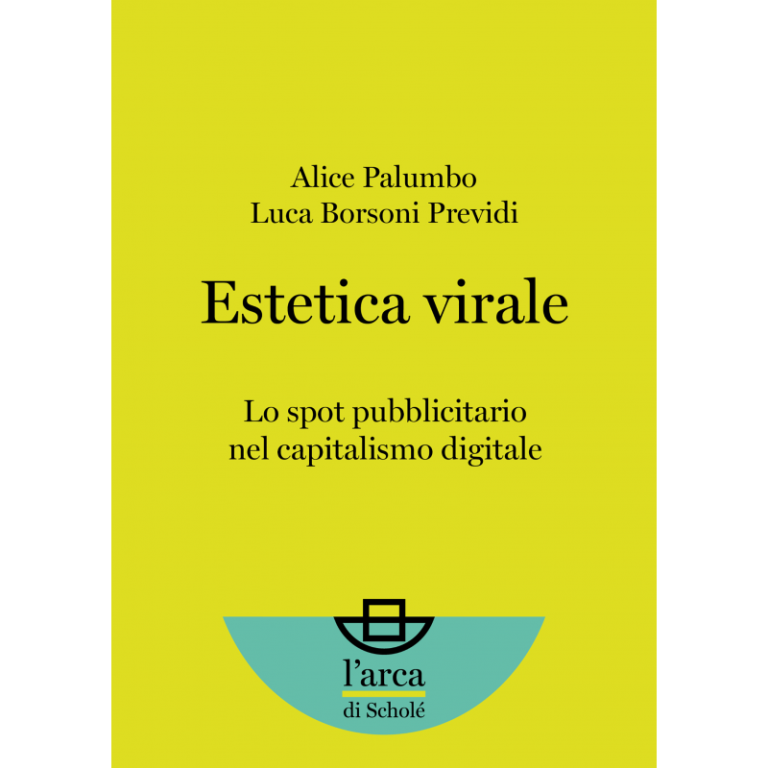 “Estetica virale”: ecco il libro per comprendere lo spot pubblicitario nel capitalismo digitale