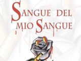 Sangue del mio sangue, ovvero dei giorni bui che tutti, o quasi, dimenticano