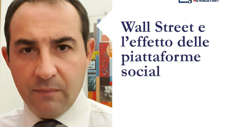 Wall Street e l’effetto delle piattaforme social