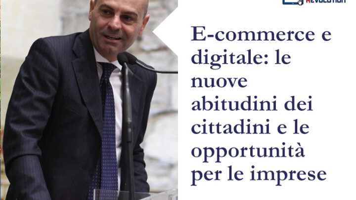 E-commerce e digitale: le nuove abitudini dei cittadini e le opportunità per le imprese