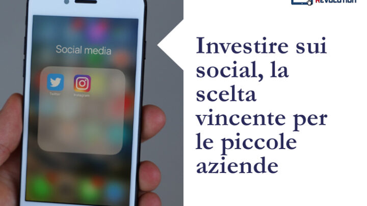Investire sui social, la scelta vincente per le piccole aziende