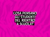 Cosa pensano gli studenti del rientro a scuola?