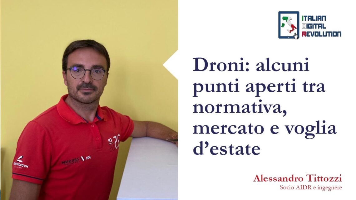 Droni: alcuni punti aperti tra normativa, mercato e voglia d’estate Droni: alcuni punti aperti tra normativa, mercato e voglia d’estate