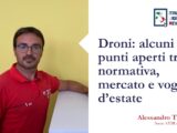 Droni: alcuni punti aperti tra normativa, mercato e voglia d’estate