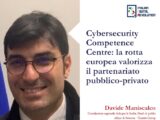 Cybersecurity Competence Centre: la rotta europea valorizza il partenariato pubblico-privato