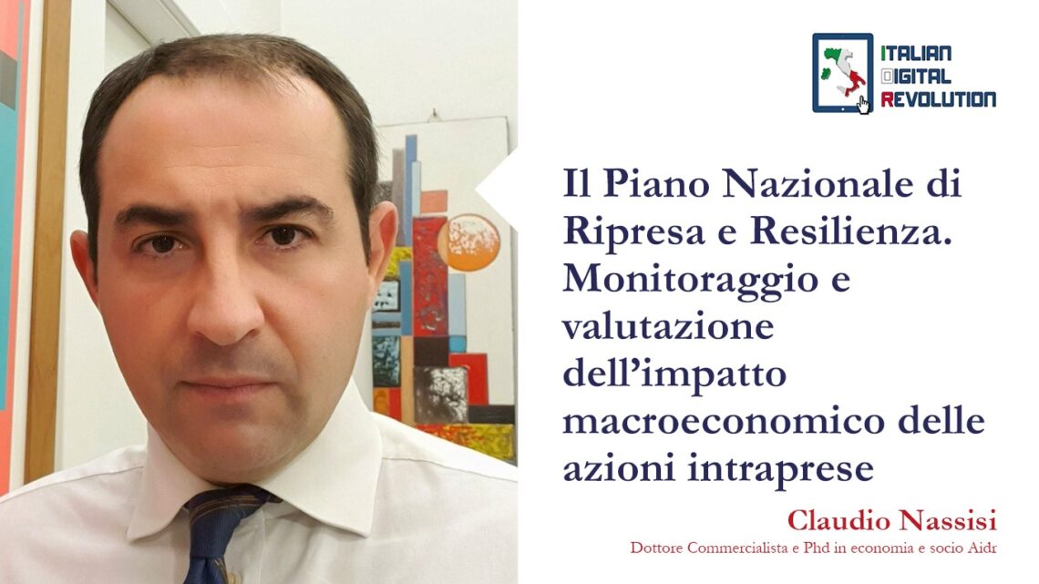 Il Piano Nazionale di Ripresa e Resilienza. Monitoraggio e valutazione dell’impatto ma-croeconomico delle azioni intraprese Il Piano Nazionale di Ripresa e Resilienza. Monitoraggio e valutazione dell’impatto ma-croeconomico delle azioni intraprese