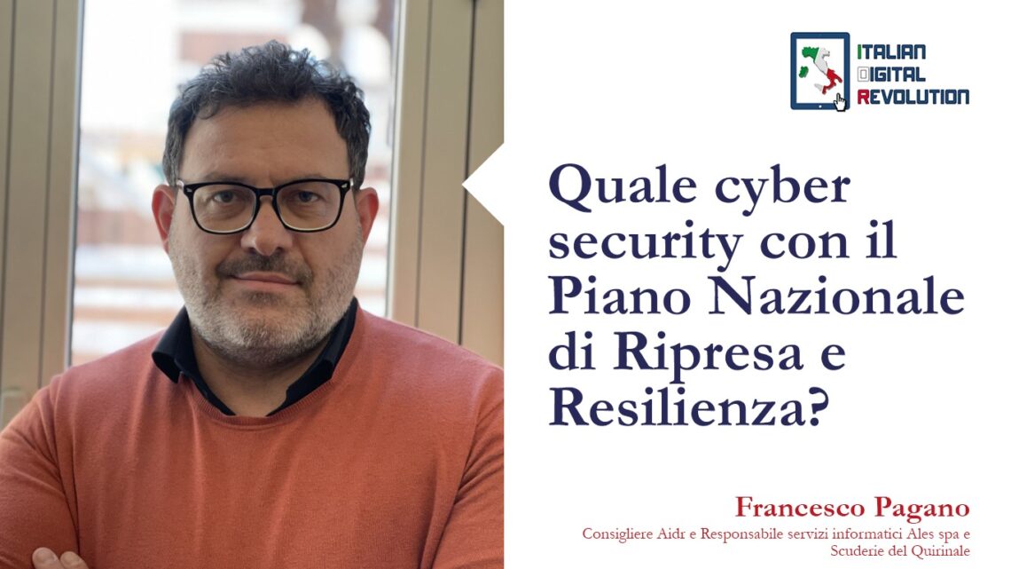 Quale cyber security con il Piano Nazionale di Ripresa e Resilienza? Quale cyber security con il Piano Nazionale di Ripresa e Resilienza?