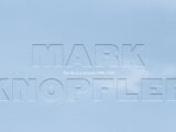 Esce a ottobre “Mark Knopfler – The Studio Albums 1996-2007”