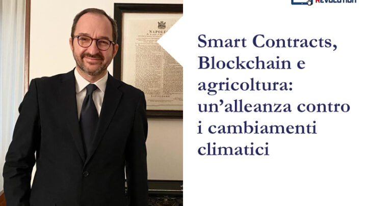 Smart Contracts, Blockchain e agricoltura: un’alleanza contro i cambiamenti climatici