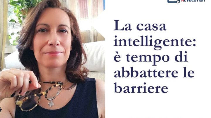 La casa intelligente: è tempo di abbattere le barriere