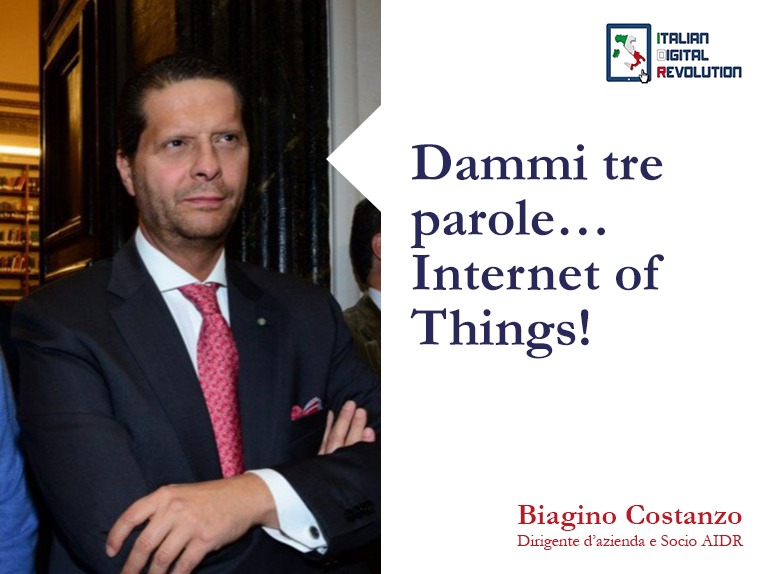 Dammi tre parole… Internet of Things! Dammi tre parole… Internet of Things!