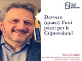 Davvero (quasi) Tutti  pazzi per le Criptovalute?
