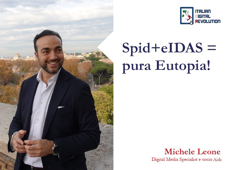 Spid+eIDAS = pura Eutopia! Spid+eIDAS = pura Eutopia!