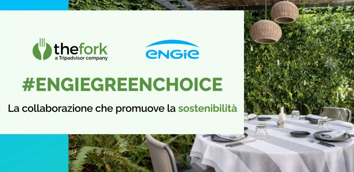 Engie e TheFork insieme per promuovere la sostenibilità Engie e TheFork insieme per promuovere la sostenibilità