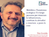 Mobilità e Transizione ecologica: Un lungo percorso per rinnovare le infrastrutture, cambiare le abitudini  e rimettere  a posto le cose