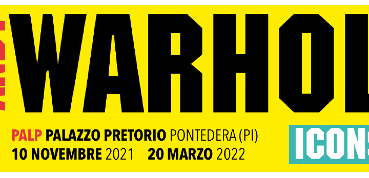 Andy Warhol. ICONS! A Pontedera (PI) un’esposizione interamente dedicata al mito di Warhol