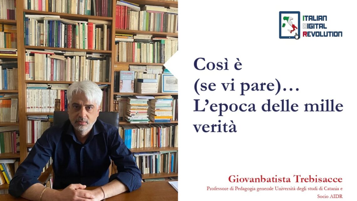 Così è (se vi pare)… L’epoca delle mille verità Così è (se vi pare)… L’epoca delle mille verità