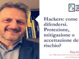 Hackers: come difendersi. Protezione, mitigazione o accettazione del rischio?
