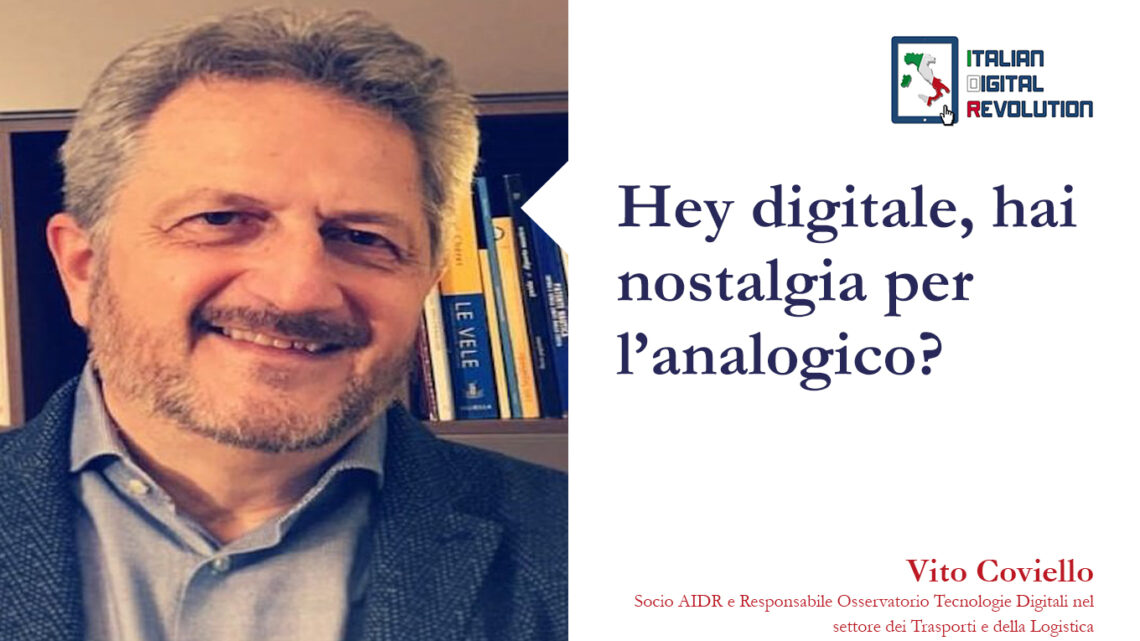 Hey Digitale, Hai nostalgia per l’Analogico? Hey Digitale, Hai nostalgia per l’Analogico?