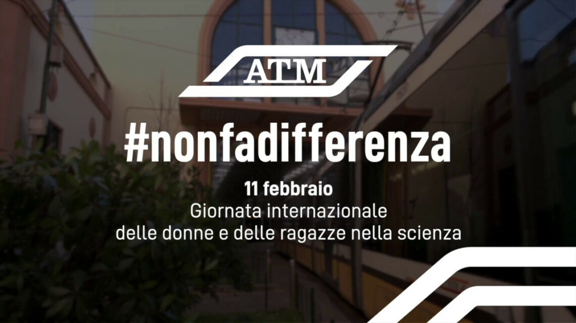 Giornata delle donne nella scienza, Atm lancia “Non fa differenza” Giornata delle donne nella scienza, Atm lancia “Non fa differenza”