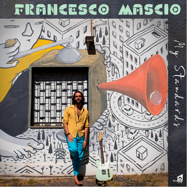 “My Standards”, il nuovo l’album del chitarrista Francesco Mascio “My Standards”, il nuovo l’album del chitarrista Francesco Mascio
