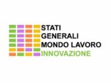Dal 4 al 6 maggio gli Stati Generali Mondo Lavoro dell’Innovazione