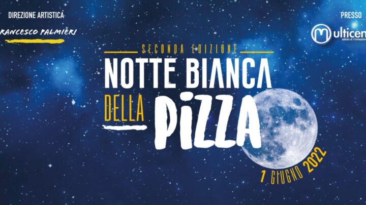 Torna La Notte Bianca della Pizza a Pozzuoli