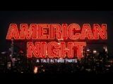 American Night, il trailer