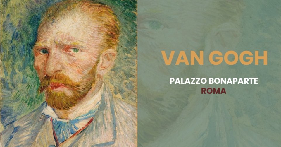Il genio di Van Gogh in mostra a Palazzo Bonaparte a Roma Il genio di Van Gogh in mostra a Palazzo Bonaparte a Roma