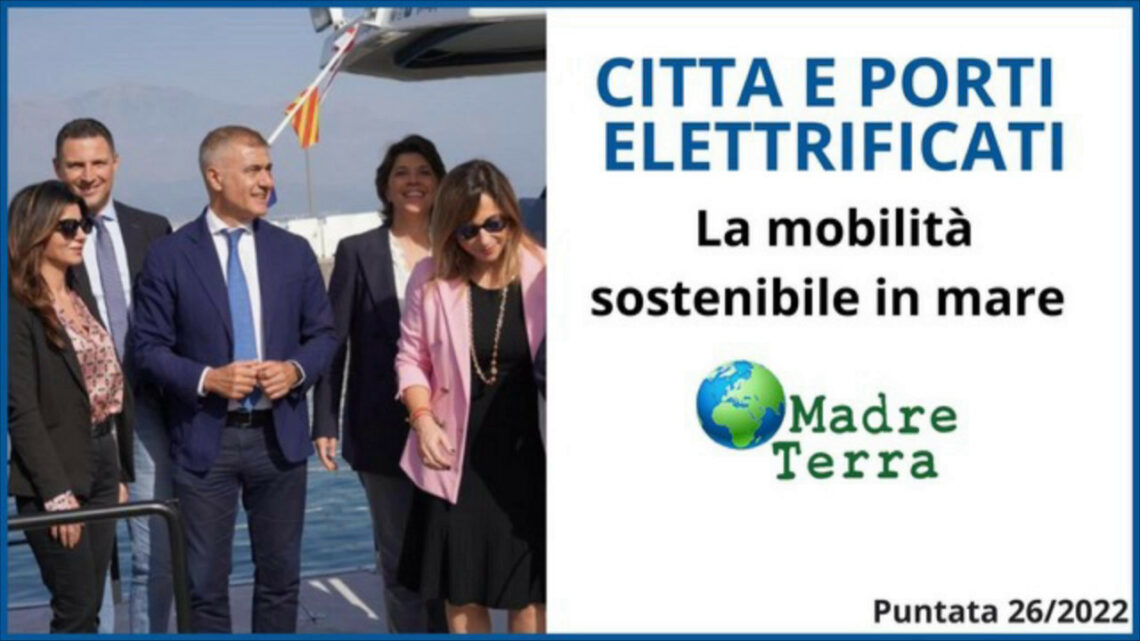 Madre Terra – Elettrificazione dei porti per la tutela del mare Madre Terra – Elettrificazione dei porti per la tutela del mare