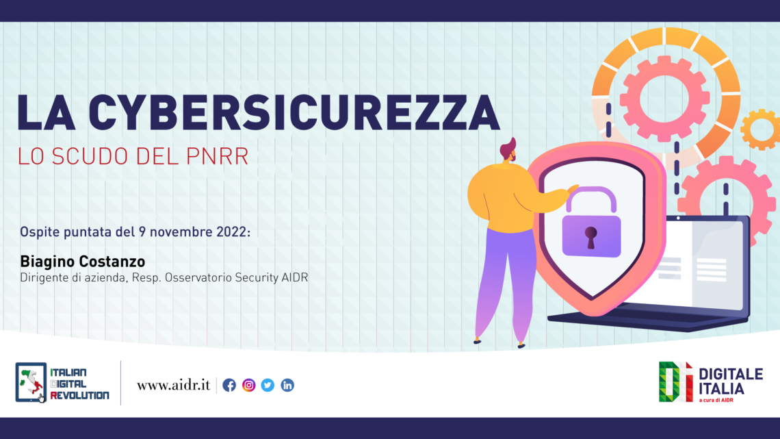 Cybersicurezza e PNRR, approfondimento a Digitale Italia Cybersicurezza e PNRR, approfondimento a Digitale Italia