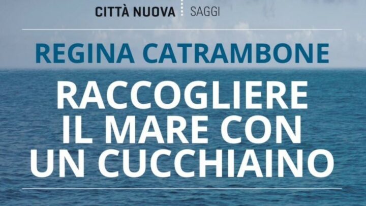 Raccogliere il mare con un cucchiaino, nel libro di Regina Catrambone storie, riflessioni ed emozioni sul fenomeno migratorio