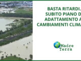Madre Terra – Subito un Piano di adattamento ai cambiamenti climatici