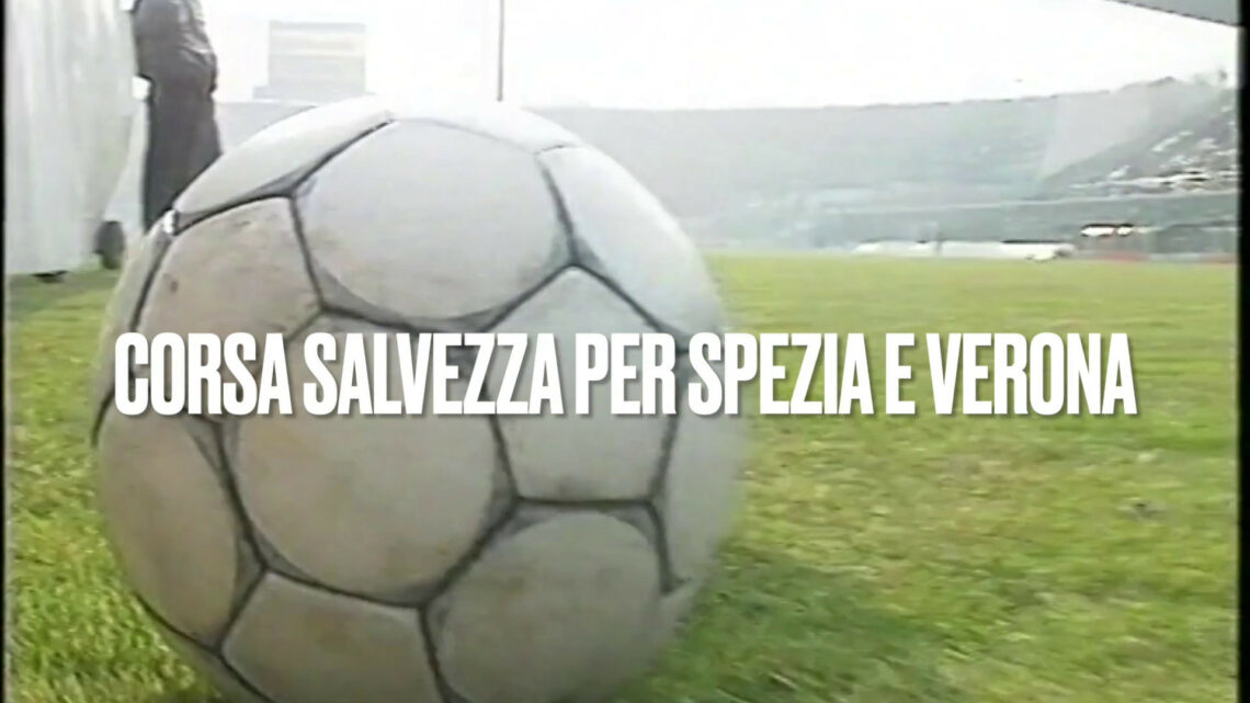 Il Pallone racconta – Spezia-Verona, corsa salvezza a distanza Il Pallone racconta – Spezia-Verona, corsa salvezza a distanza
