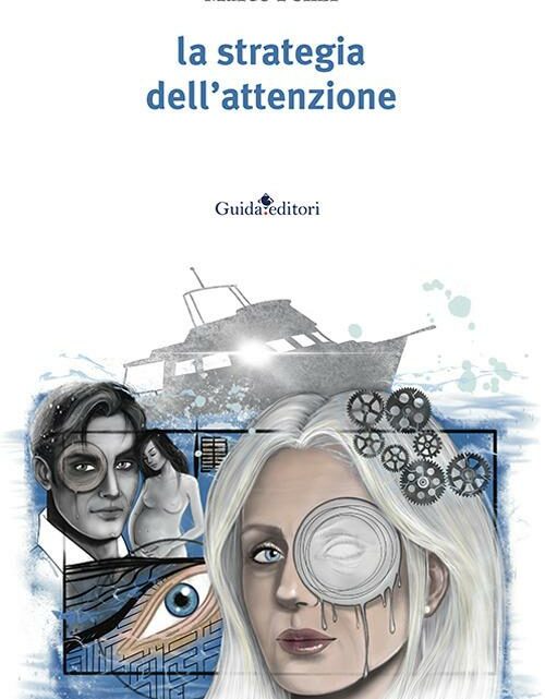 La strategia dell’attenzione: il nuovissimo libro di Marco Ponzi