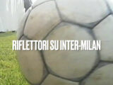 Il Pallone Racconta – Riflettori sul derby della Madonnina