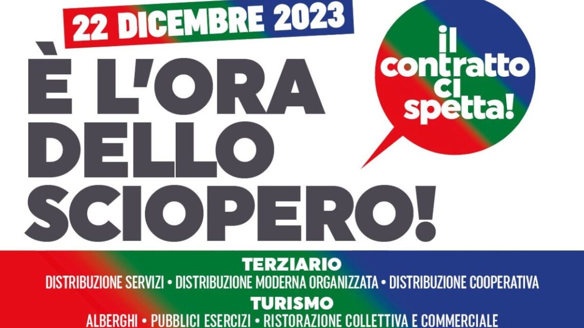 22 dicembre scioperano lavoratori del Terziario, Commercio e Turismo 22 dicembre scioperano lavoratori del Terziario, Commercio e Turismo