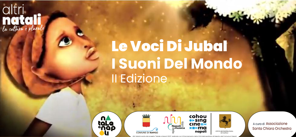L’associazione Santa Chiara Orchestra presenta Le Voci di Jubal – I Suoni del Mondo L’associazione Santa Chiara Orchestra presenta Le Voci di Jubal – I Suoni del Mondo