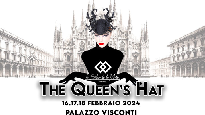 Le Salon de la Mode presenta The Queen’s Hat: Eleganza Regale prima della Milano Fashion Week