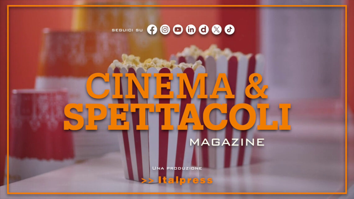 Cinema & Spettacoli Magazine – 30/4/2025