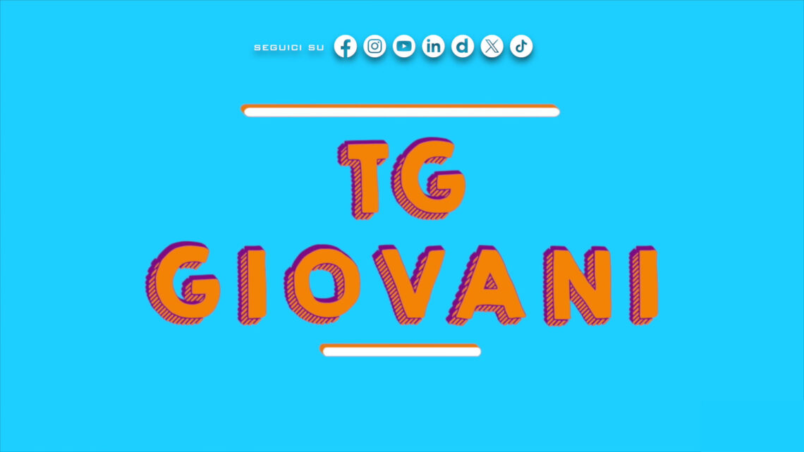 Tg Giovani – 27/4/2025 Tg Giovani – 27/4/2025