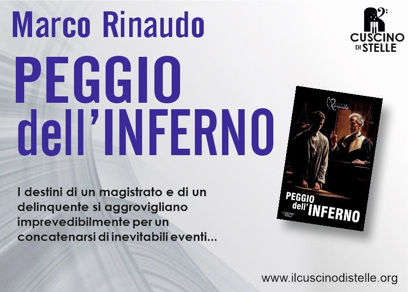 “Peggio dell’Inferno”. Arriva il nuovo romanzo di Marco Rinaudo “Peggio dell’Inferno”. Arriva il nuovo romanzo di Marco Rinaudo